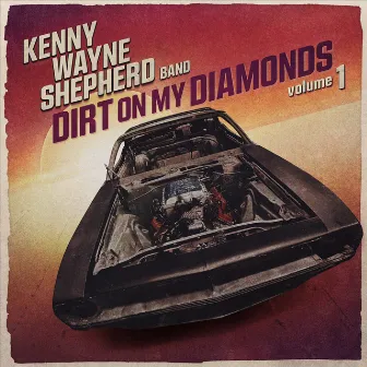 Dirt On My Diamonds, Vol. 1 by Kenny Wayne Shepherd