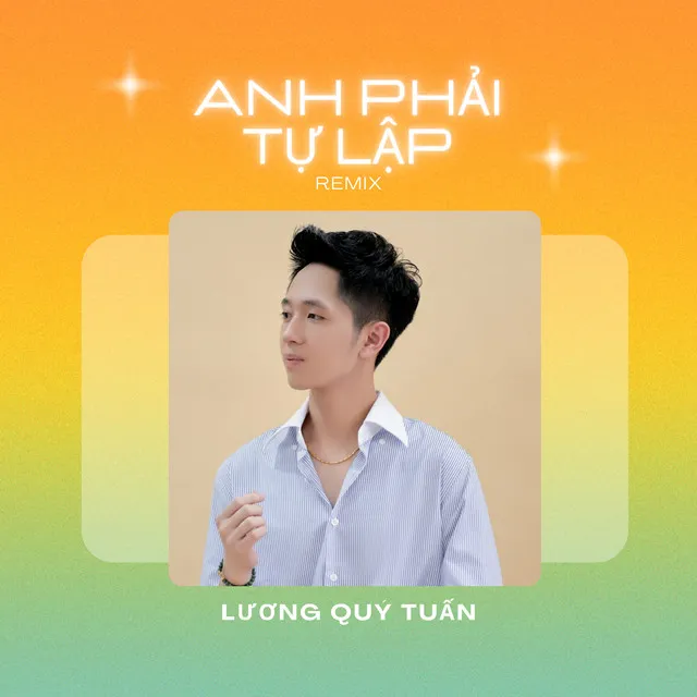 Anh Phải Tự Lập - Remix