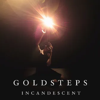 Incandescent by Gold Steps