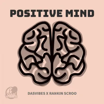 Positive Mind by Rankin Scroo