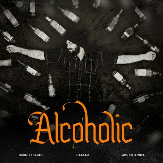 Alcoholic by Gurneet Saggu