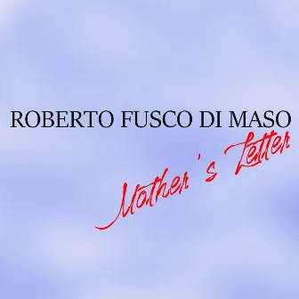 Mother's Letter by Roberto Fusco Di Maso