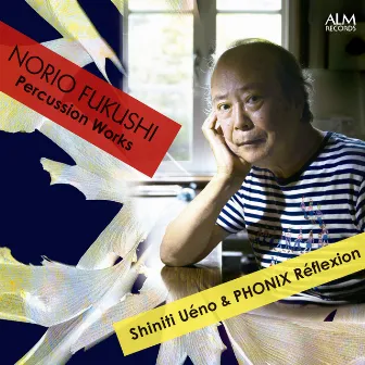 NORIO FUKUSHI: Percussion Works by Norio Fukushi