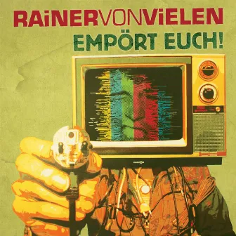 Empört Euch by Rainer Von Vielen