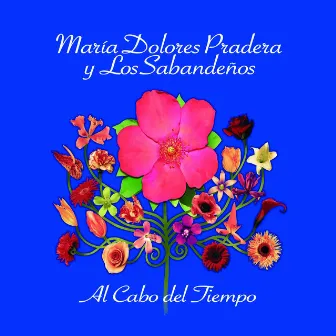 Al Cabo Del Tiempo by Los Sabandeños