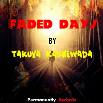 Faded Days by Takuya Kashiwada