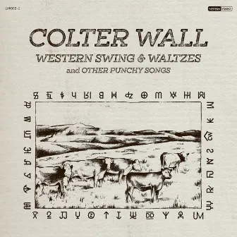 Western Swing & Waltzes and Other Punchy Songs by Colter Wall