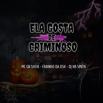 Ela Gosta de Criminoso by Dj Hb Smith