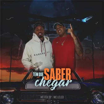 Tem Que Saber Chegar by Mc Feh SP