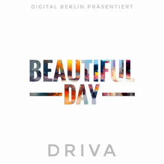 It´s a beautiful Day by Digital Berlin