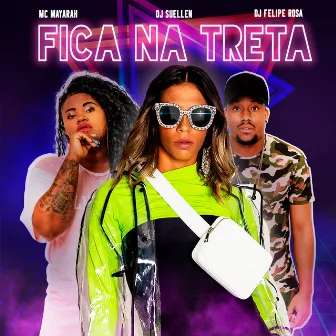 Fica na Treta by Dj Felipe Rosa