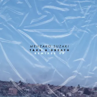 Take A Breath (Incl. Remixes) by Menzaro Suzaki