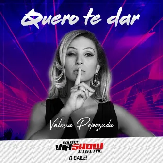 Quero Te Dar by Via Show Digital