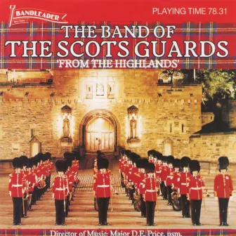 From The Highlands by The Band Of The Scots Guards