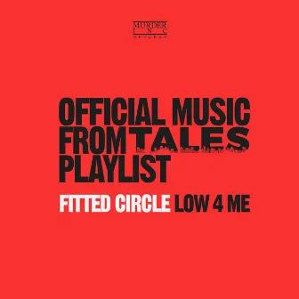 Low 4 Me by Fitted Circle