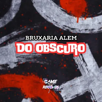 Bruxaria Alem do Obscuro by DJ M10 ORIGINAL