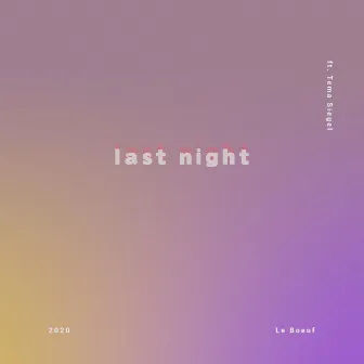 Last Night (feat. Tema Siegel) by Le Boeuf