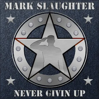 Never Givin Up by Mark Slaughter