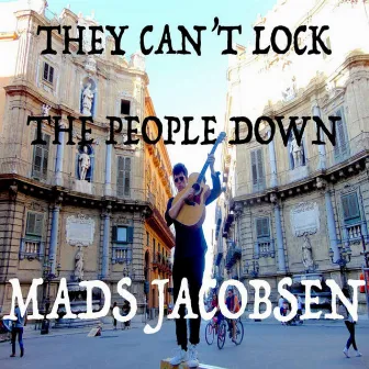 They Can't Lock The People Down by Mads Jacobsen