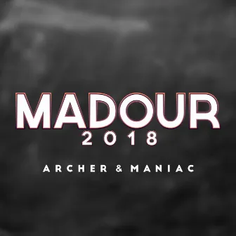 Madour 2018 by Archer & Maniac