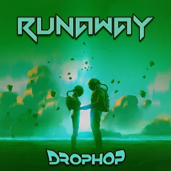 Runaway by Drophop