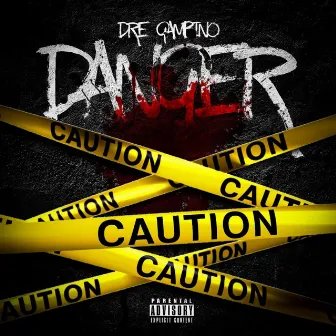 Danger by Dre Gambino