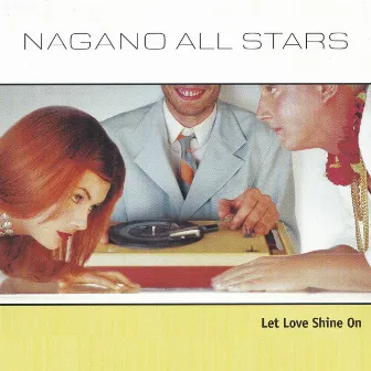 Let Love Shine On by Nagano All Stars