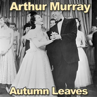 Autumn Leaves by Arthur Murray