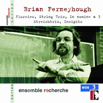 Ferneyhough: Chamber Music by Ensemble Recherche