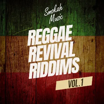 Reggae Revival Riddims, Vol. 1 by Smokah Music