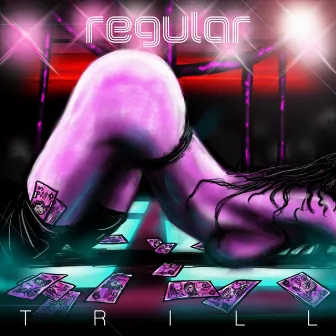 Regular by Trill