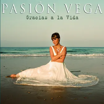 Gracias A La Vida by Pasión Vega