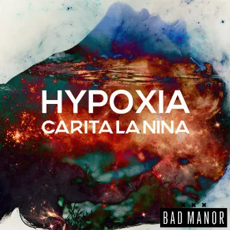 Hypoxia by Carita La Niña