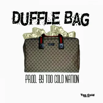 Duffle Bag by Too Cold Nation