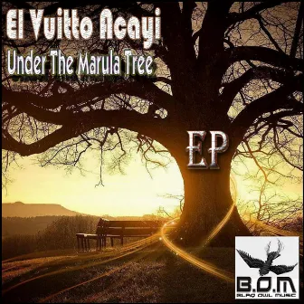 Under The Marula Tree EP by El Vuitto Acayi