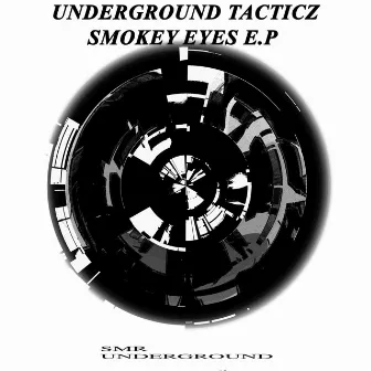 Smokey Eyes E.P by Underground Tacticz