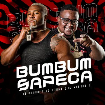 Bumbum Sapeca (Remasterizado 2023) by MC Torugo