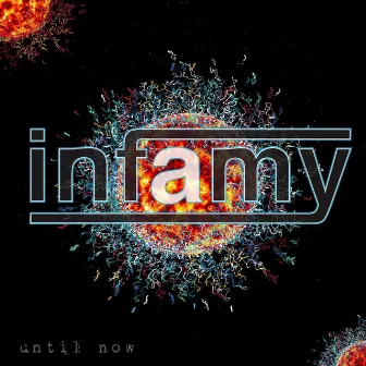 Until Now by Infamy