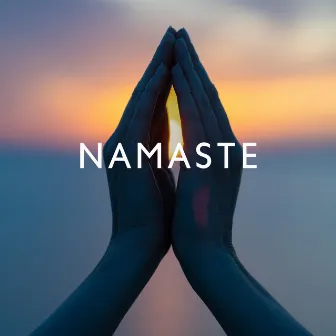 Namaste: Best Healing Yoga Meditation Music Collection 2022 by Balanced Yoga Life