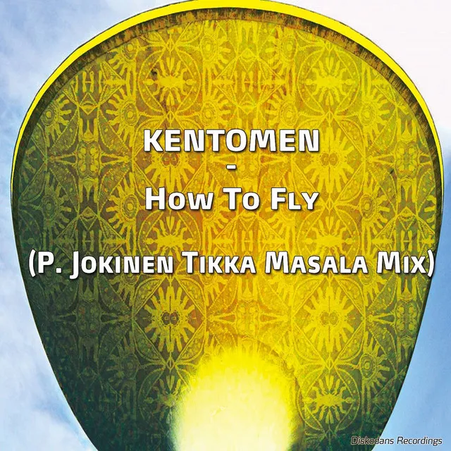 How To Fly (P Jokinen Tikka Masala mix)