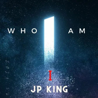 WHO AM I by JP King