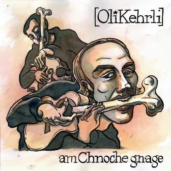 Am Chnoche gnage by Oli Kehrli