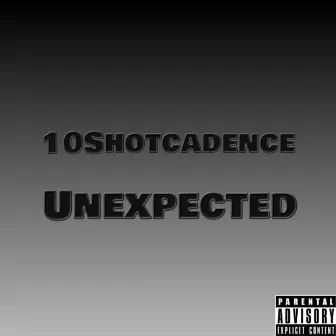 Unexpected by 10shotcadence