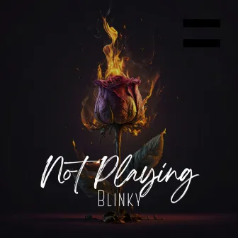 Not Playing by Blinky