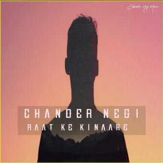 Raat Ke Kinaare by Chander Negi