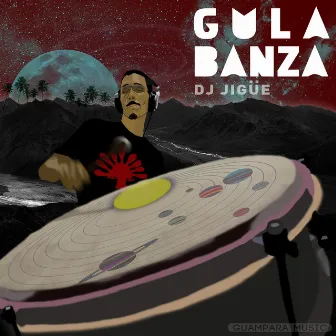 Gulabanza by DJ Jigüe