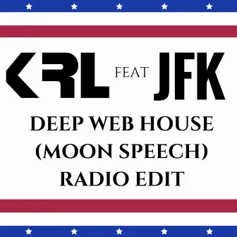 Deep Web House (Moon Speech) [Radio Edit] by JFK