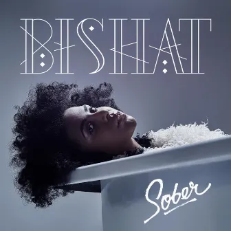 Sober by Bishat