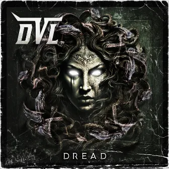 Dread by DVL