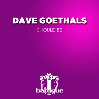 Should Be by Dave Goethals